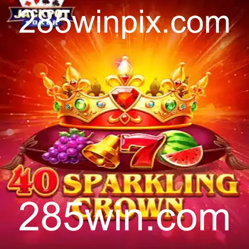Descubra o Fascinante Mundo de 40SparklingCrown e Sua Conexão com 285win.com